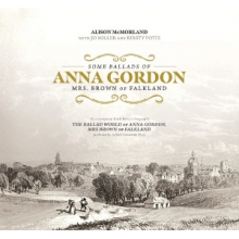 McMorland, Alison & Jo Miller & Kirsty Potts - Some Ballads of Anna Gordon Mrs. Brown of Falkland