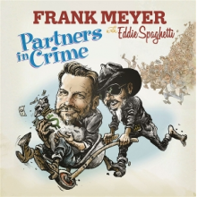 Meyer, Frank & Eddie Spaghetti - 7-Partners In Crime