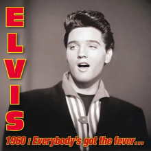 Presley, Elvis - Elvis 1960: Everybody's Got the Fever