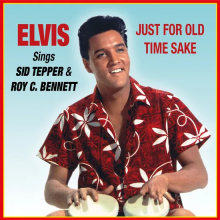Presley, Elvis - Sings Sid Tepper & Roy C. Bennett - Just For Old Time Sake