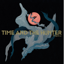 Time and the Hunter - Weapon Pt. I
