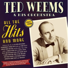 Ted Weems & His Orchestra - All the Hits and More 1923-48