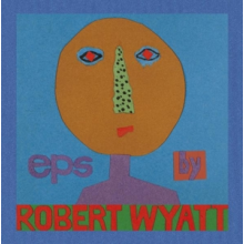 Wyatt, Robert - Eps