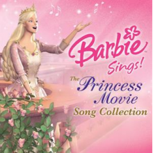 Barbie - Barbie Sings! the Princess Movie Song Collection