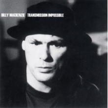 Mackenzie, Billy - Transmission Impossible