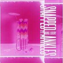 Snapped Ankles - Stunning Luxury