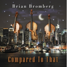 Bromberg, Brian - Compared To That