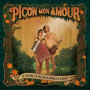 Picon Mon Amour - Le Coeur, Le Cul Et Le Simple D'esprit