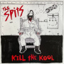 Spits - Kill the Kool