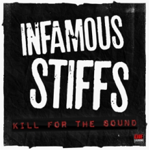 Infamous Stiffs - Kill For the Sound