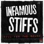 Infamous Stiffs - Kill For the Sound
