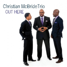 Christian McBride Trio - Out Here