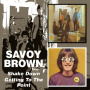 Savoy Brown - Shake Down/Getting To the