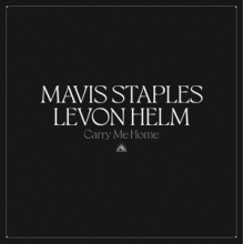 Staples, Mavis & Levon Helm - Carry Me Home