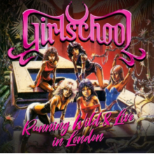 Girlschool - Running Wild Live In London