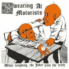 Swearing At Motorists - While Laughing, the Joker Tells the Truth