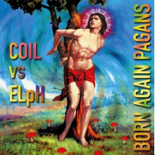 Coil Vs Elph - Born Again Pagans