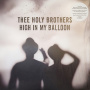 Thee Holy Brothers - High In My Balloon