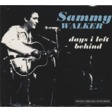 Walker, Sammy - Days I Left Behind