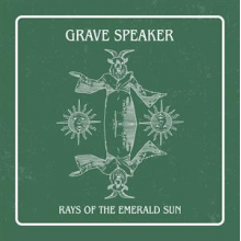 Grave Speaker - Rays of the Emerald Sun