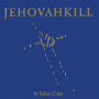 Cope, Julian - Jehovahkill