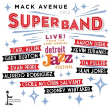 Mack Avenue Superband - Live From the Detroit Jazz Festival: 2012
