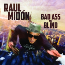 Midon, Raul - Bad Ass and Blind