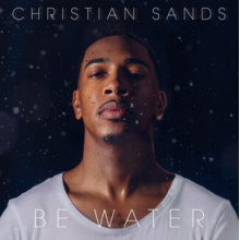 Sands, Christian - Be Water