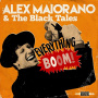Maiorano, Alex & the Black Tales - Everything Boom!