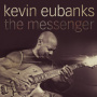 Eubanks, Kevin - Messenger