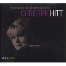 Hitt, Christine - You'd Be So Nice To Come Home To
