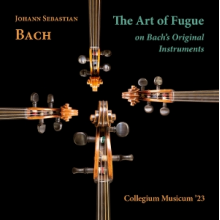 Collegium Musicum '23 - J. S. Bach: the Art of Fugue On Bach's Original Instruments
