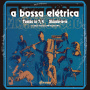 Bossa Eletrica - 7-Tombo In 7/4/Skindo-Le-Le