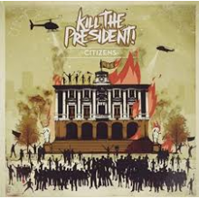 Kill the President! - Citizens