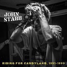 Stabb, John - Riding For Candyland, 1991-1993