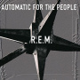 R.E.M. - Automatic For the People