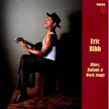 Bibb, Eric - Blues, Ballads & Work Songs