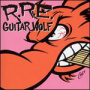 Guitar Wolf - Rock 'N' Roll Etiquette