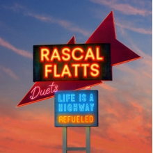 Rascal Flatts - Life is a Highway: Refueled Duets