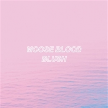 Moose Blood - Blush