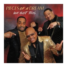 Pieces of a Dream - We Got This