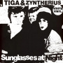 Tiga & Zyntherius - Sunglasses At Night