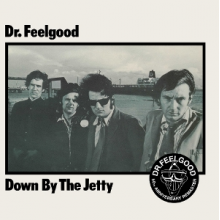 Dr. Feelgood - Down By the Jetty