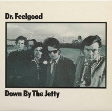 Dr. Feelgood - Down By the Jetty