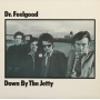 Dr. Feelgood - Down By the Jetty
