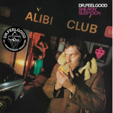 Dr. Feelgood - Sneakin' Suspicion