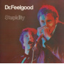 Dr. Feelgood - Stupidity