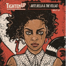 Bella, Arte & the Fellas & Tighten Up - Split