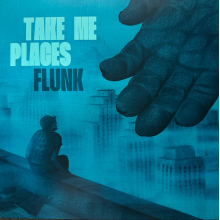 Flunk - Take Me Places