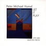 Hamel, Peter Michael - Let It Play : Selected Pi